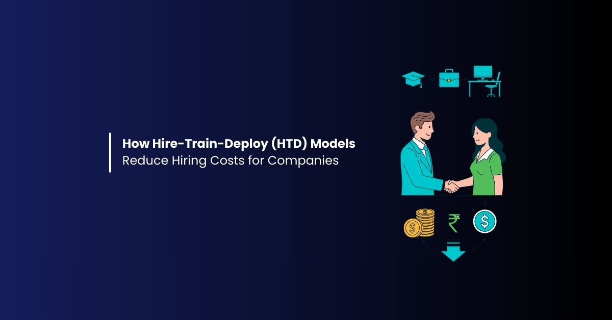 How Hire-Train-Deploy (HTD) Models Reduce Hiring Costs for Companies